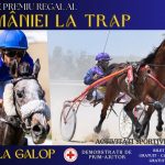 Duminică, pe Hipodrom: Marele Premiul Regal al României la Trap şi Premiul de Toamnă, la Galop!